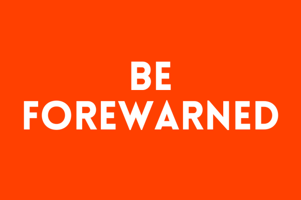 Be Forewarned